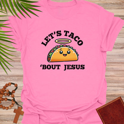 Let's Taco 'Bout Jesus