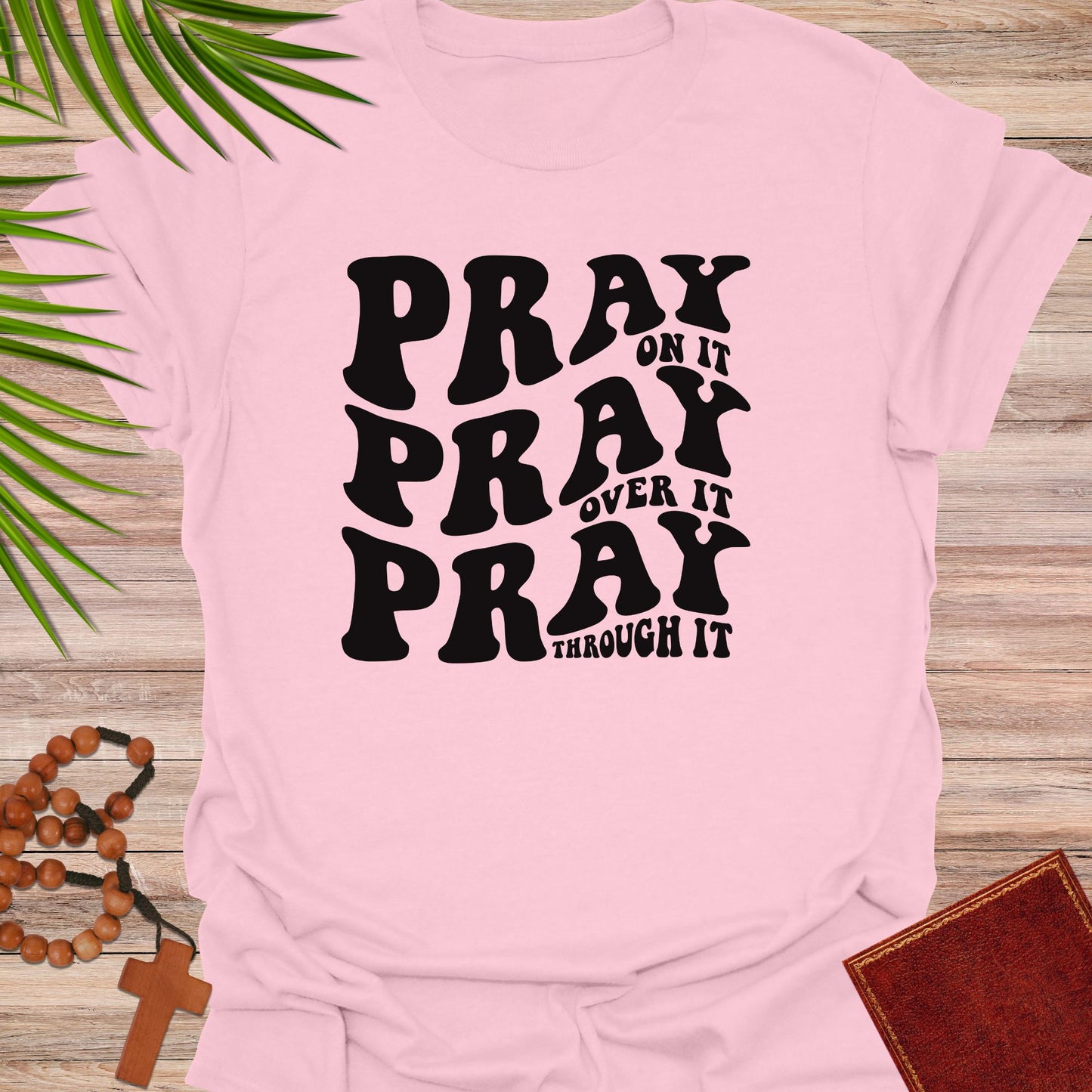 Pray on it