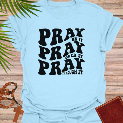 Pray on it